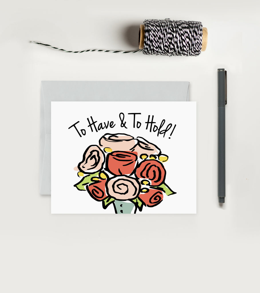 Greeting Card - Marriage - To Have & To Hold